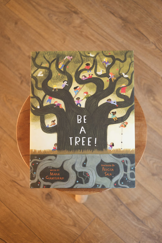 be a tree! - by maria gianferrari