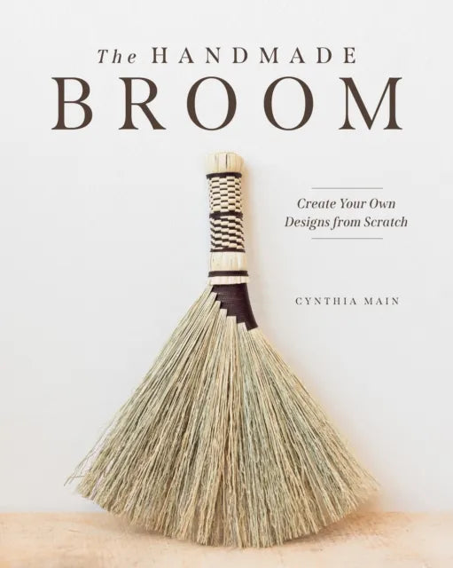 the handmade broom - by cynthia main