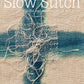 slow stitch: mindful and contemplating textile art - by claire wellesley-smith