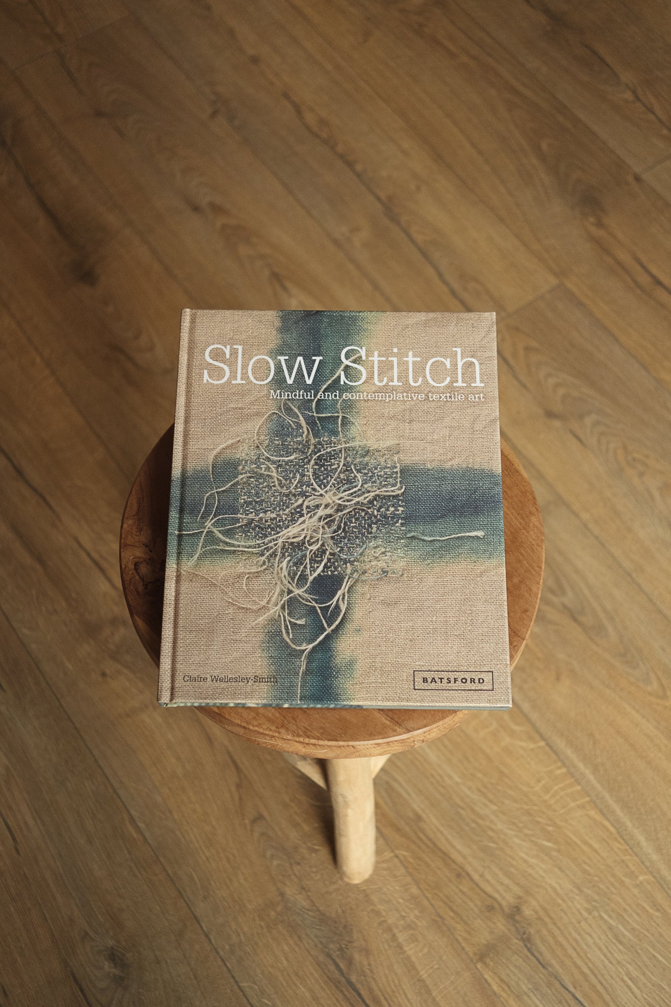 slow stitch: mindful and contemplating textile art - by claire wellesley-smith