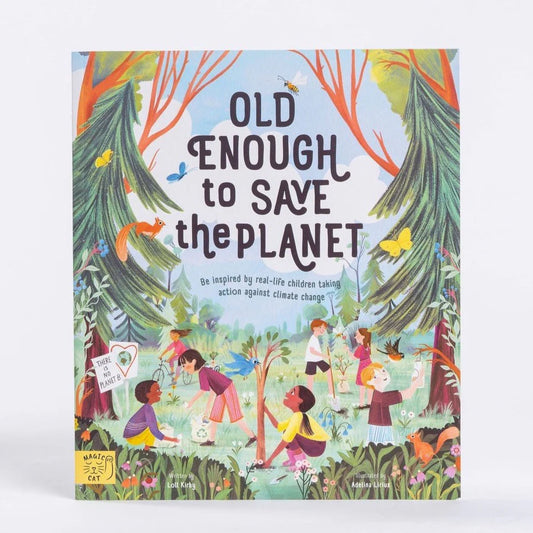 old enough to save the planet - by kirby loll