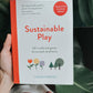sustainable play - by sydney piercey