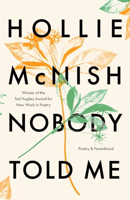 nobody told me: poetry and parenthood - by hollie mcnish