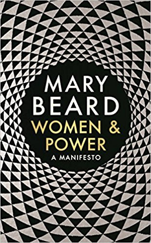 women & power: a manifesto - by mary beard